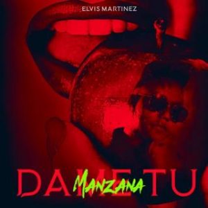 Elvis Martinez – Dame Tu Manzana